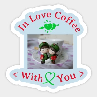 In love coffee with you Sticker